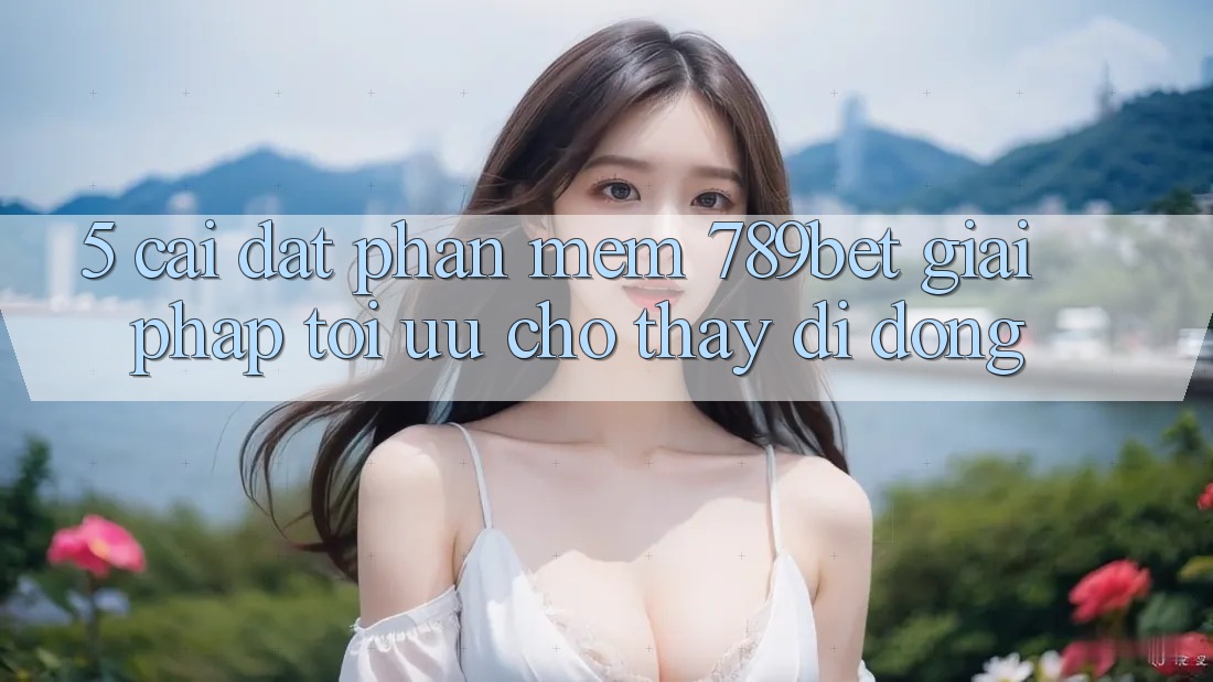 5. Cài đặt Phần mềm 789bet - Giải Pháp Tối Ưu Cho Thấy Di Động 5. Cài đặt Phần mềm 789bet - Giải Pháp Tối Ưu Cho Thấy Di Động