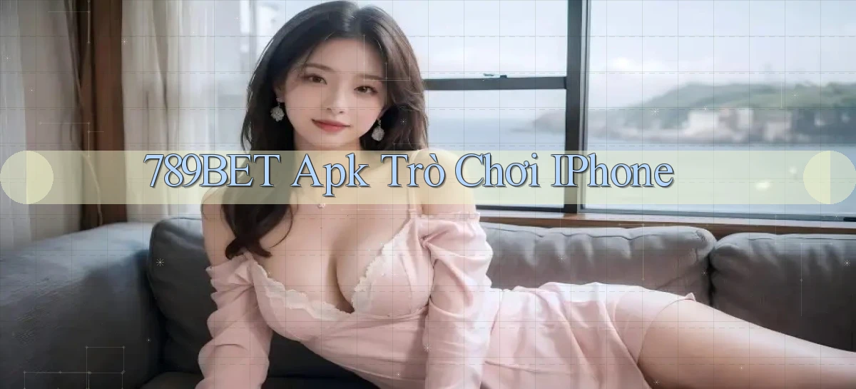 789bet apk trò chơi iPhone
