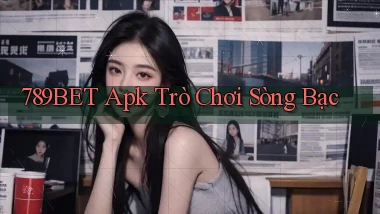 789bet apk trò chơi sòng bạc