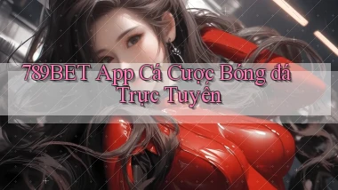 789bet app cá cược bóng đá trực tuyến