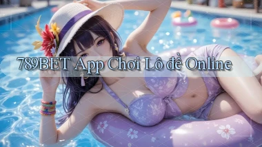 789bet app chơi lô đề online
