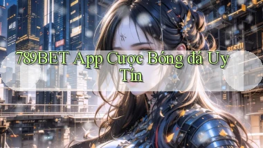 789bet app cược bóng đá uy tín