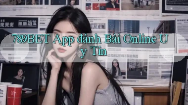 789bet app đánh bài online uy tín
