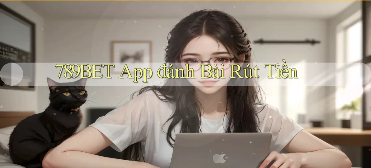 789bet app đánh bài rút tiền