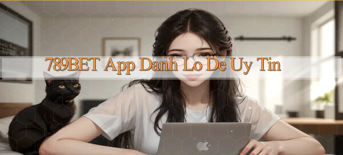 789bet app đánh lô de uy tín