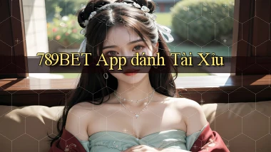 789bet app đánh tài xỉu