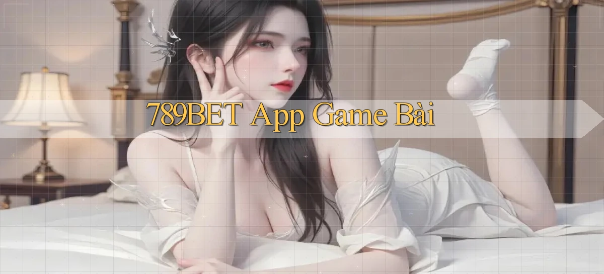 789bet app game bài