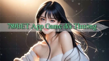 789bet app game đổi thưởng