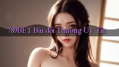 789bet bài đổi thưởng uy tín