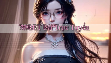 789bet bài trực tuyến