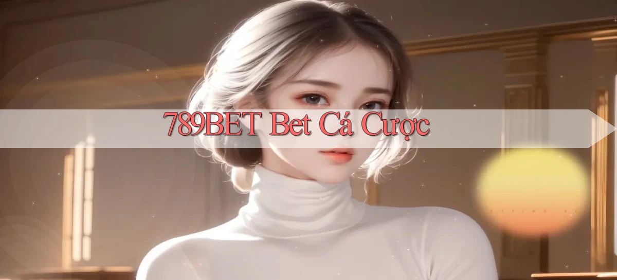 789bet bet cá cược