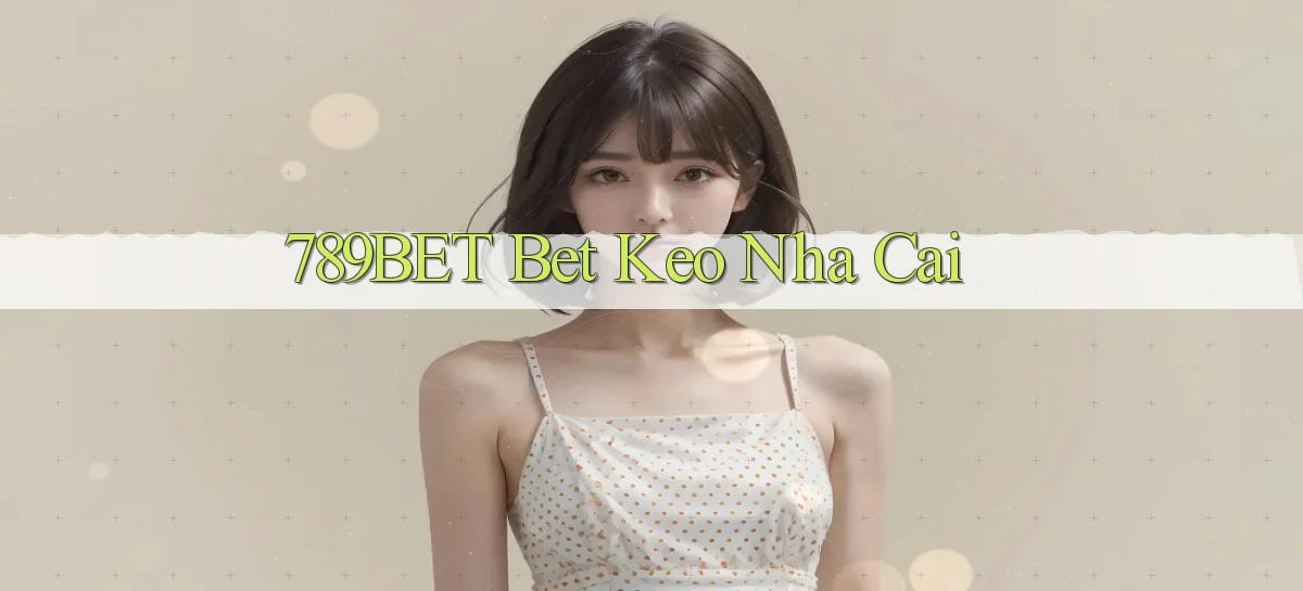 789bet bet keo nha cai