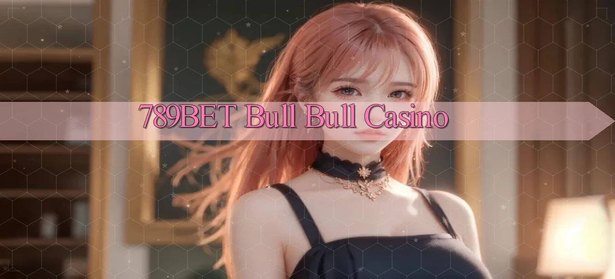 789bet bull bull casino
