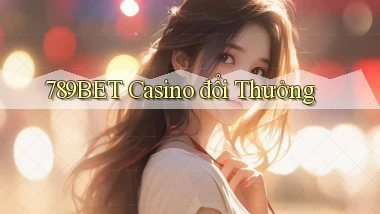 789bet casino đổi thưởng