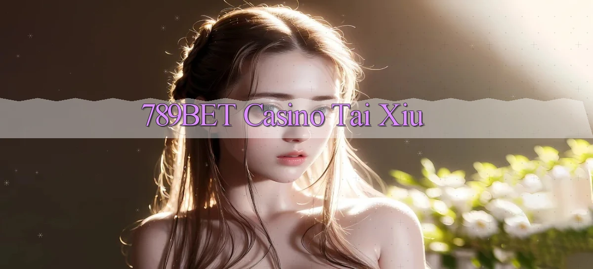 789bet casino tài xỉu