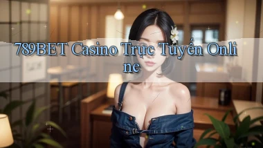 789bet casino trực tuyến online