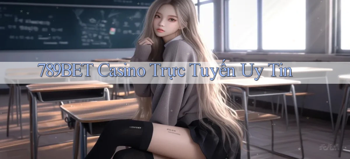 789bet casino trực tuyến uy tín