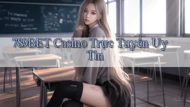 789bet casino trực tuyến uy tín