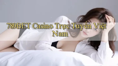 789bet casino trực tuyến việt nam