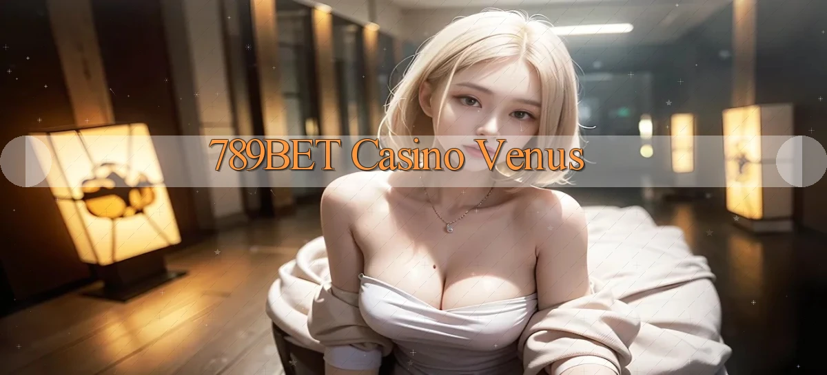 789bet casino venus