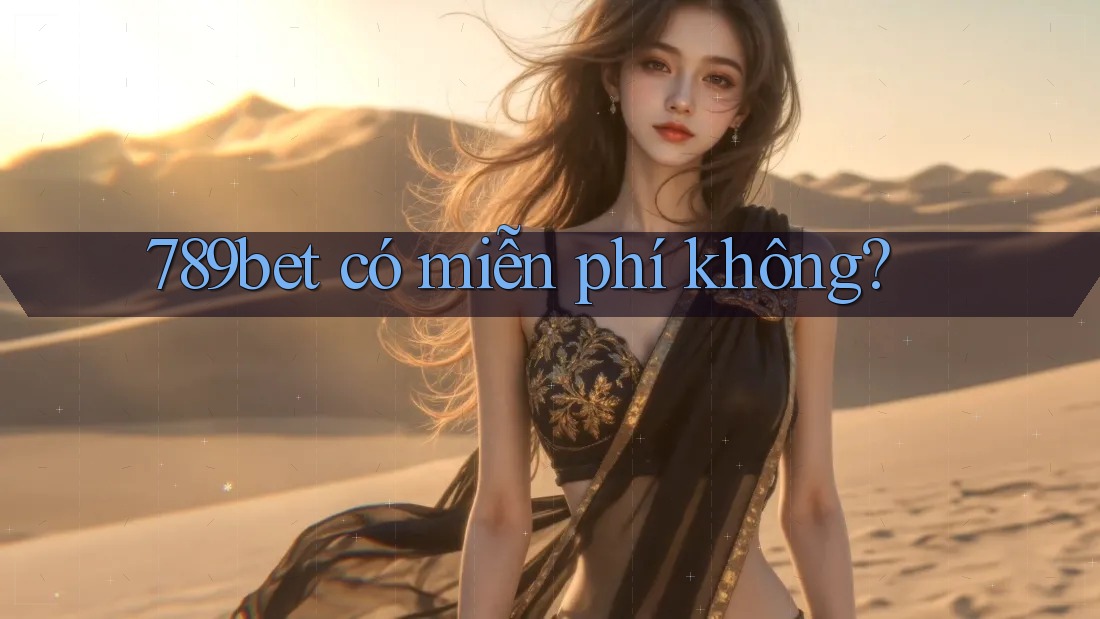 789bet có miễn phí không?