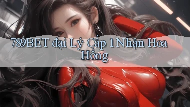 789bet  đại lý cấp 1 nhận hoa hồng