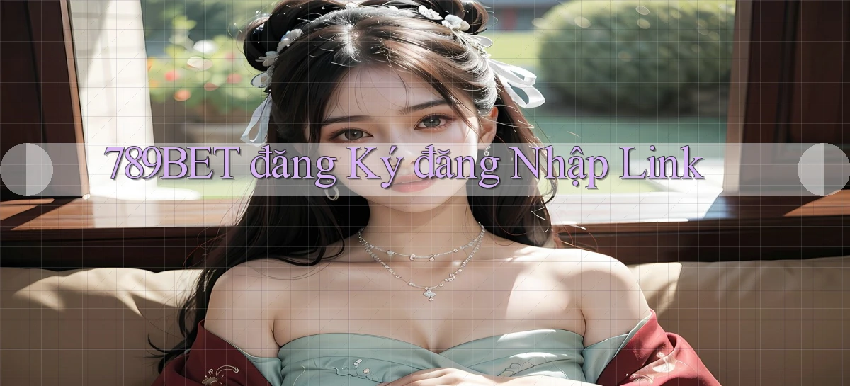 789bet  đăng ký đăng nhập link