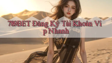 789bet  Đăng ký tài khoản vip nhanh