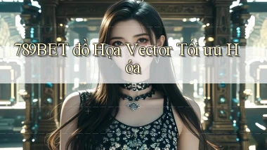 789bet  đồ họa vector tối ưu hóa