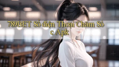 789bet  số điện thoại chăm sóc apk