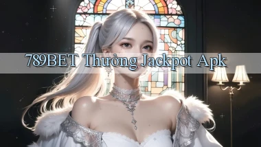 789bet  thưởng jackpot apk