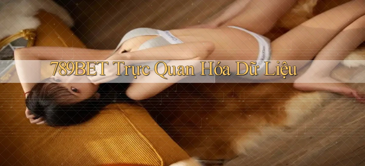 789bet  trực quan hóa dữ liệu