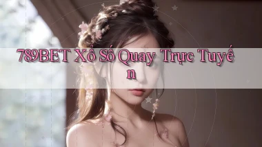 789bet Xổ số quay trực tuyến