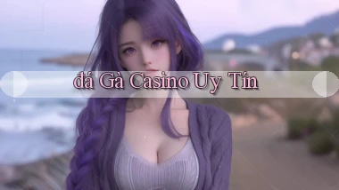 đá gà Casino uy tín