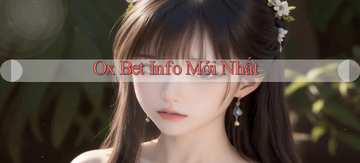 ox bet info mới nhất