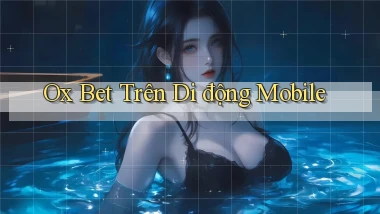ox bet trên di động mobile