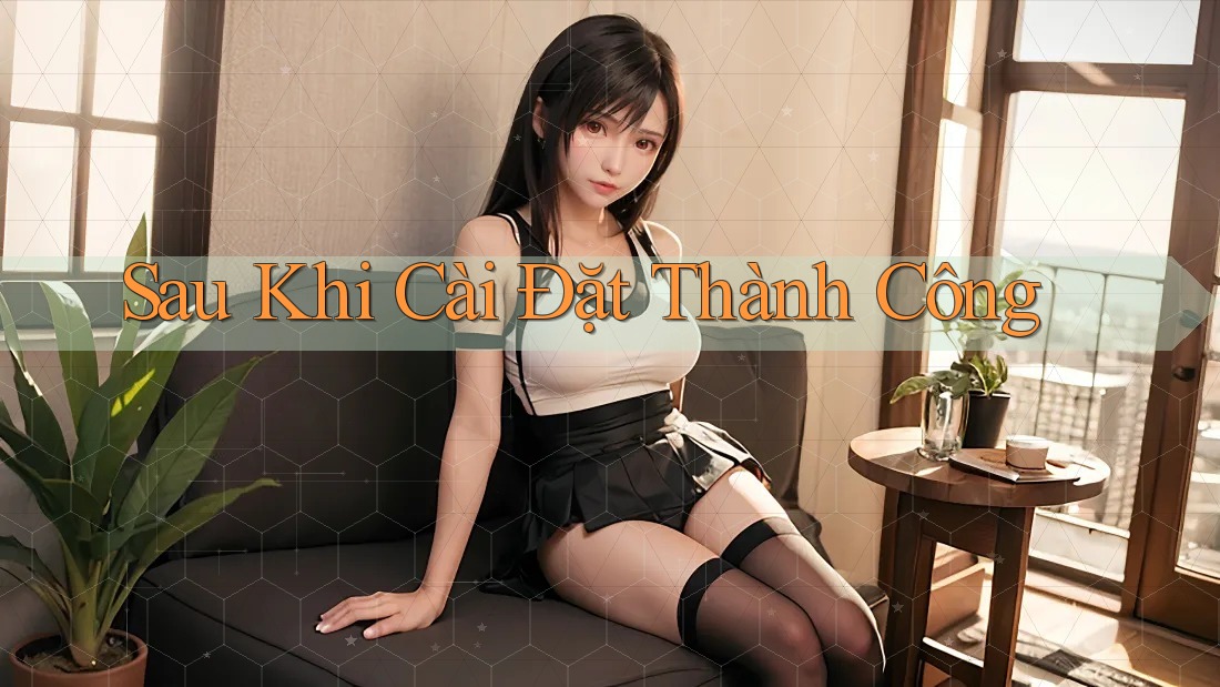 Sau Khi Cài Đặt Thành Công Sau Khi Cài Đặt Thành Công