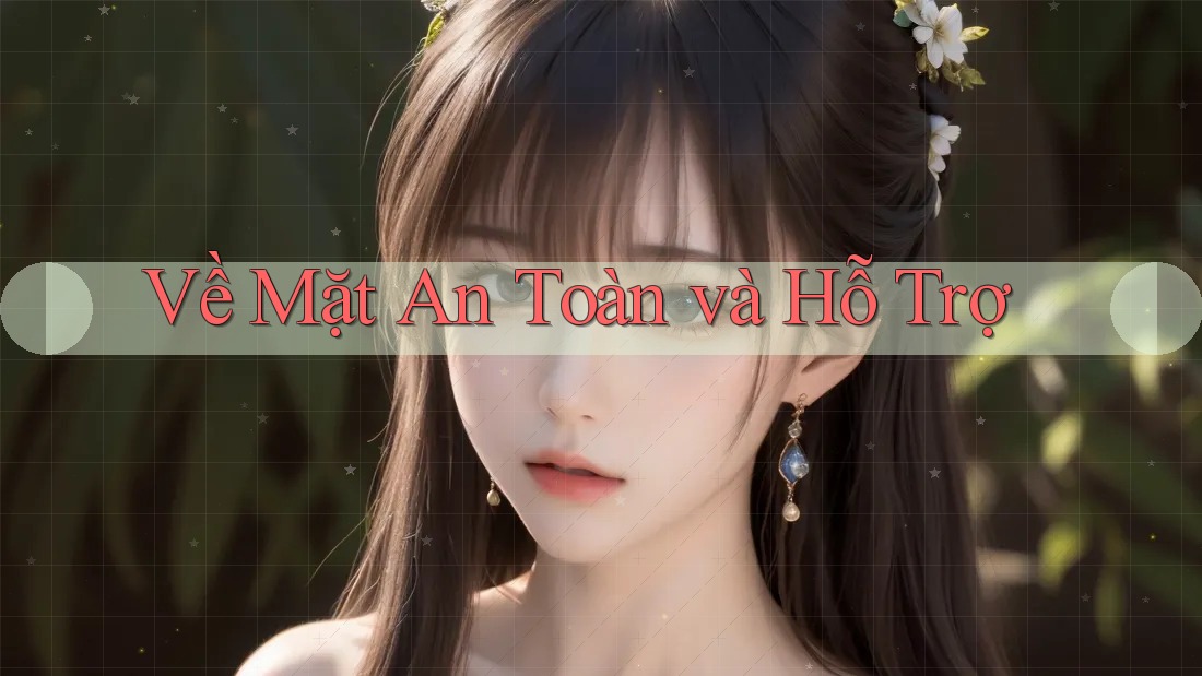 Về Mặt An Toàn và Hỗ Trợ Về Mặt An Toàn và Hỗ Trợ